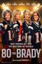 Watch 80 for Brady 5movies
