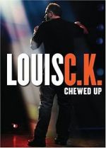 Watch Louis C.K.: Chewed Up 5movies