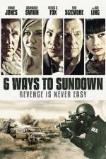 Watch 6 Ways to Sundown 5movies