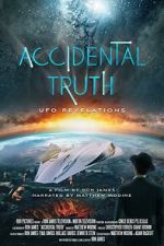 Watch Accidental Truth: UFO Revelations 5movies