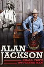 Watch Alan Jackson: Small Town Southern Man 5movies
