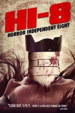 Watch Hi-8 (Horror Independent 8) 5movies