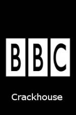 Watch BBC Crackhouse 5movies