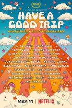 Watch Have a Good Trip: Adventures in Psychedelics 5movies