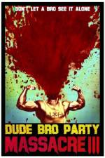 Watch Dude Bro Party Massacre III 5movies