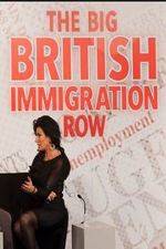 Watch The Big British Immigration Row Live 5movies