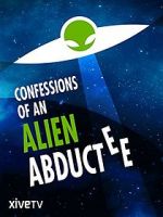 Watch Confessions of an Alien Abductee 5movies