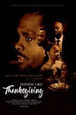 Watch Nothing Like Thanksgiving 5movies