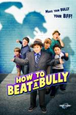 Watch How to Beat a Bully 5movies