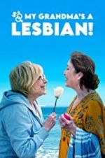 Watch So My Grandma\'s a Lesbian! 5movies