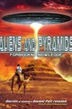 Watch Aliens and Pyramids: Forbidden Knowledge 5movies