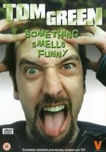Watch Tom Green: Something Smells Funny 5movies