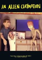 Watch An Alien Claymation (Short 2013) 5movies