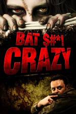 Watch Bat $#*! Crazy 5movies