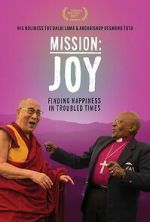 Watch Mission: Joy - Finding Happiness in Troubled Times 5movies