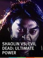 Watch Shaolin vs. Evil Dead: Ultimate Power 5movies