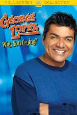 Watch George Lopez Why You Crying 5movies