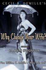 Watch Why Change Your Wife 5movies