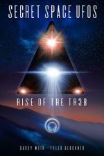 Watch Secret Space UFOs - Rise of the TR3B 5movies