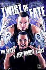 Watch WWE: Twist of Fate - The Matt and Jeff Hardy Story 5movies
