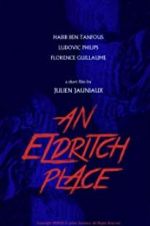 Watch An Eldritch Place 5movies