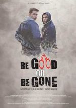 Watch Be Good or Be Gone 5movies