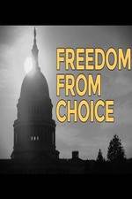 Watch Freedom from Choice 5movies