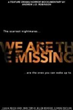 Watch We Are the Missing 5movies
