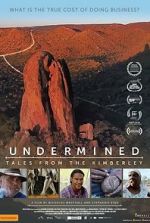 Watch Undermined - Tales from the Kimberley 5movies