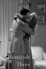 Watch Homicide for Three 5movies