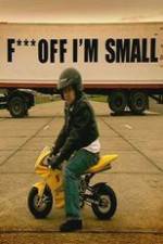 Watch F*** Off, I'm Small 5movies