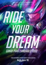 Watch Ride Your Dream 5movies