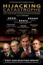 Watch Hijacking Catastrophe 911 Fear & the Selling of American Empire 5movies