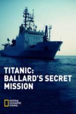 Watch Titanic: Ballard's Secret Mission 5movies