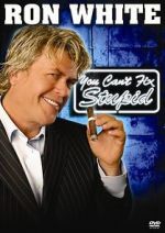 Watch Ron White: You Can\'t Fix Stupid 5movies