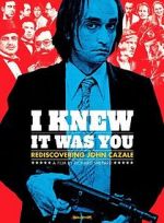 Watch I Knew It Was You: Rediscovering John Cazale 5movies