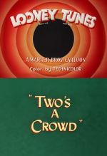 Watch Two\'s a Crowd (Short 1950) 5movies