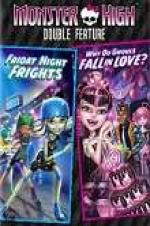 Watch Monster High Double Feature - Friday Night Frights - Why Do Ghouls Fall in Love 5movies