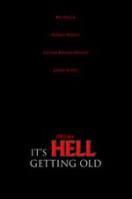 Watch It\'s Hell Getting Old (Short 2019) 5movies