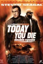 Watch Today You Die 5movies