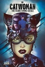 Watch DC Villains - Catwoman: The Feline Femme Fatale 5movies