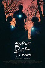 Watch Super Dark Times 5movies