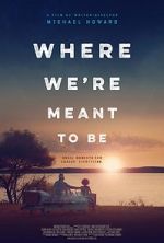 Watch Where We\'re Meant to Be 5movies