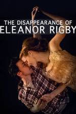 Watch The Disappearance of Eleanor Rigby: Him 5movies