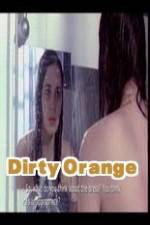 Watch Dirty Orange 5movies