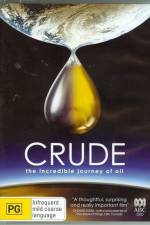 Watch Crude The Incredible Journey of Oil 5movies