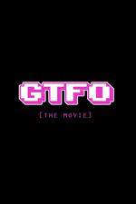 Watch GTFO: Get the F&#% Out 5movies