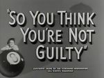 Watch So You Think You\'re Not Guilty (Short 1950) 5movies