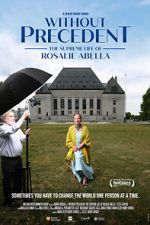 Watch Without Precedent: The Supreme Life of Rosalie Abella 5movies