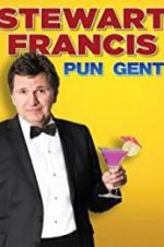 Watch Stewart Francis: Pun Gent 5movies